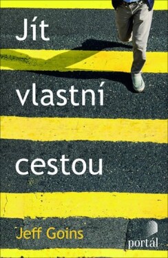 Jít vlastní cestou Jeff Goins