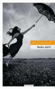 Budu zářit - Edita Svatošová