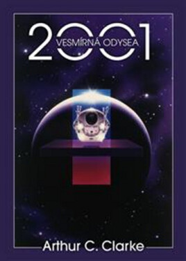 2001: Vesmírná odysea - Arthur Charles Clarke