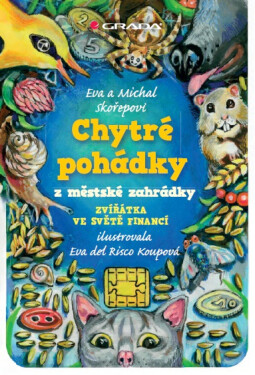 Chytré pohádky z městské zahrádky - Eva Skořepová, Michal Skořepa, Eva del Risco Koupová