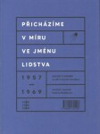 Přicházíme míru ve jménu lidstva Jindřich Janíček,