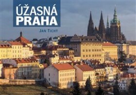 Úžasná Praha Jan Tichý