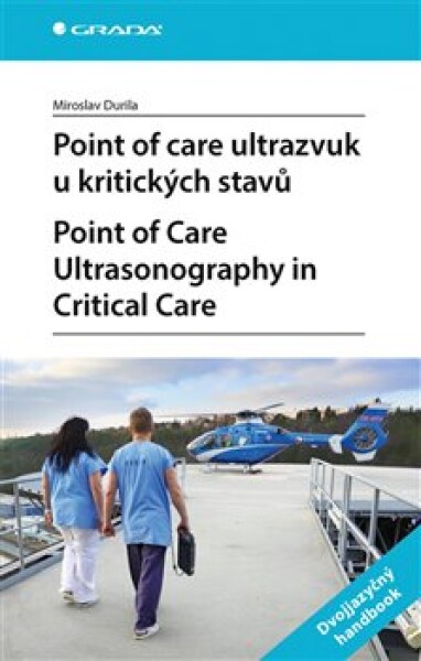 Point of care ultrazvuk kritických stavů. Point of care Ultrasonography in Critical care Miroslav Durila