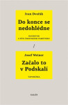 Do konce se nedohlédne Začalo to Podskalí