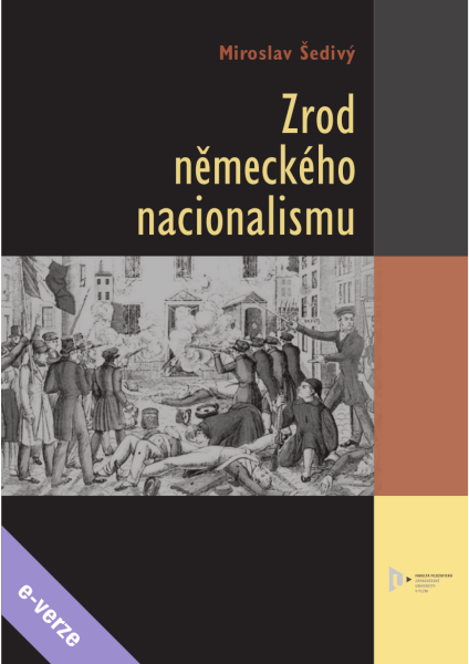 Zrod německého nacionalismu - Miroslav Šedivý