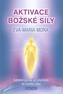 Aktivace božské síly Eva-Maria Mora