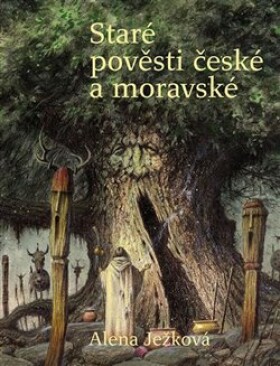 Staré pověsti české moravské Alena Ježková