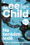 Na tenkém ledě - Lee Child, Andrew Child