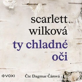 Ty chladné oči Dagmar Čárová) Wilková Scarlett