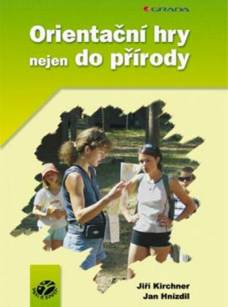 Orientační hry nejen do přírody - Jan Hnízdil, Jiří Kirchner
