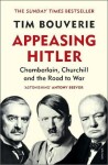 Appeasing Hitler : Chamberlain, Churchill and the Road to War, 1. vydání - Tim Bouverie