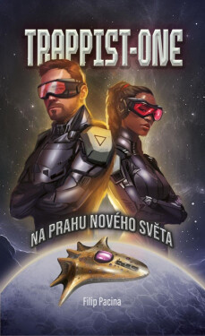 Trappist-One - Na prahu nového světa - Filip Pacina