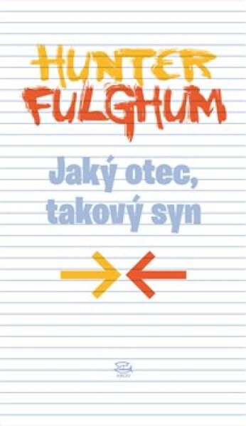 Jaký otec, takový syn - 2. vydání - Hunter S. Fulghum