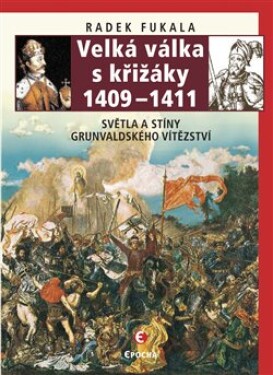 Velká válka křižáky 1409–1411 Radek Fukala