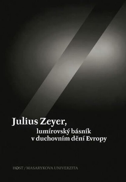 Julius Zeyer, lumírovský básník duchovním dění Evropy