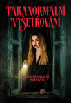 Paranormální vyšetřování - Nejstrašidelnější místa světa - Aneta Růžičková alias AnyOli
