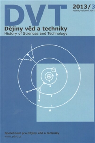 Dějiny věd a techniky 3/2013. ročník/volume XLVI