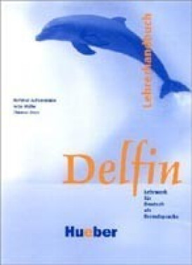 Delfin: Lehrerhandbuch:Lehrwerk für Deutsch als Fremdsprache.Deutsch als Fremdsprache - Aufderstrasse Hartmut; Muller Jutta; Storz, Thomas