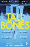 Tall Bones, 1. vydání - Anna Bailey