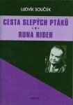 Cesta slepých ptáků Runa Rider Ludvík Souček