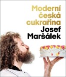 Moderní česká cukrařina Josef Maršálek