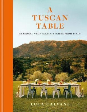 Tuscan Table - Luca Calvani