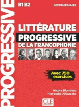 Littérature progressive de la francophonie - Niveau intermédiaire avec 750 activités - F. Allouache