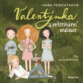 Valentýnka a veterinární ordinace - Ivana Peroutková - audiokniha