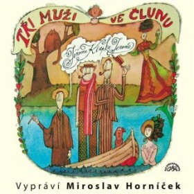 Tři muži ve člunu - Jerome Klapka Jerome - audiokniha