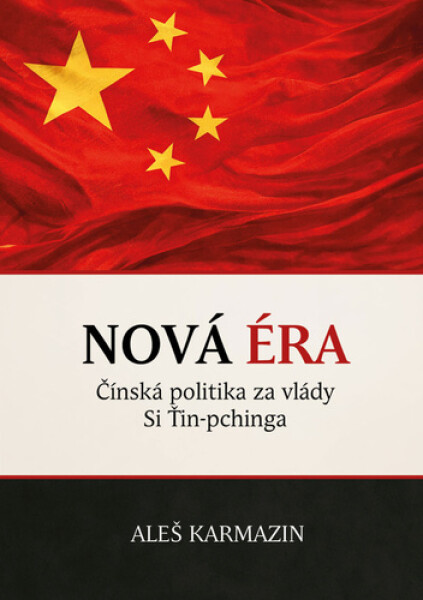 Nová éra - Čínská politika za vlády Si Ťin-pchinga - Aleš Karmazin