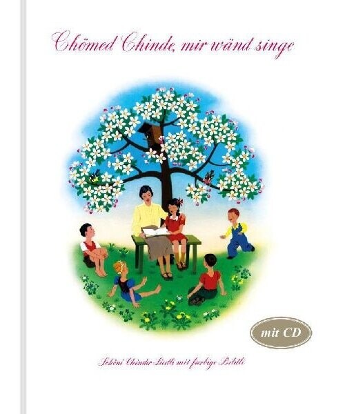 Chömed Chinde mir wänd singe/mit CD