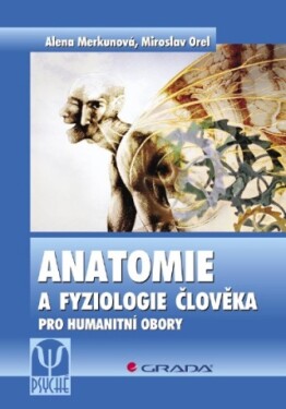 Anatomie a fyziologie člověka - Miroslav Orel, Alena Merkunová - e-kniha