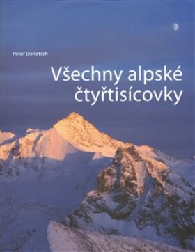 Všechny alpské čtyřtisícovky Peter Donatsch