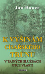 K výšinám císařského trůnu - Jan Bauer - e-kniha