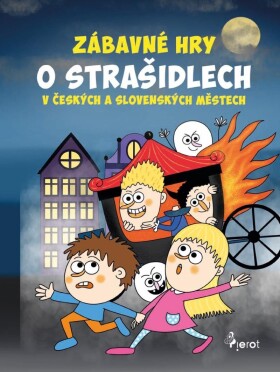 Zábavné hry strašidlech českých slovenských městech Eva Rémišová