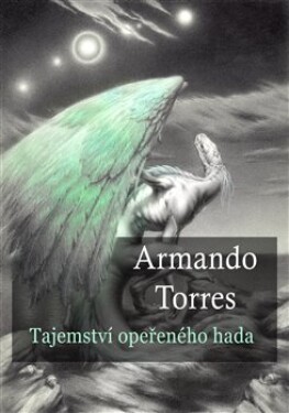 Tajemství opeřeného hada Armando Torres
