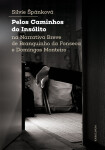 Pelos Caminhos do Insólito. Na Narrativa Breve de Branquinho da Fonseca e Domingos Monteiro - Silvie Špánková