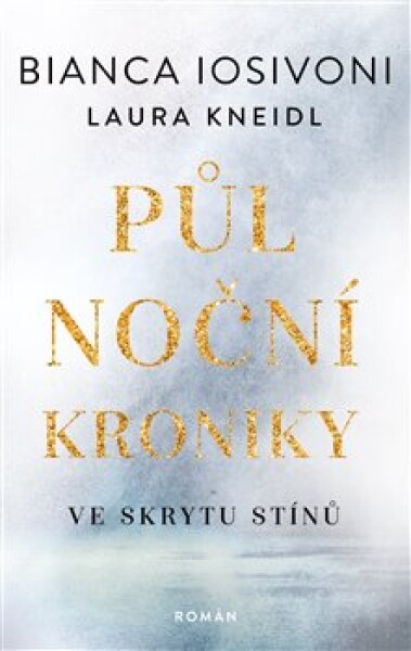 Půlnoční kroniky Ve skrytu stínů Laura Kneidl