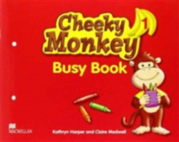Cheeky Monkey 1: Busy Book - Harper, Kathryn; Medwell, Claire