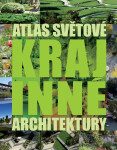 Atlas světové krajinné architektury Chris van Uffelen,