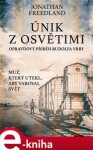 Únik Osvětimi Jonathan Freedland