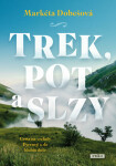 Trek, pot a slzy - Markéta Dobešová