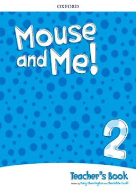 Mouse and Me! 2 Teacher´s Book Pack - Mary Charrington