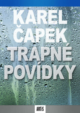 Trapné povídky - Karel Čapek