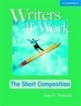 Writers at Work: the Short Composition Student´s Book - Ann Strauch