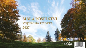 Kalendář stolní 2027 - Malá poselství Vojtěch Kodeta - Vojtěch Kodet