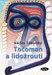 Točoman lidožrouti Václav Táborský