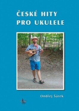 České hity pro ukulele Ondřej Šárek
