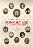 Európsky rod v slovenskom svete. Rod Friesenhof a Oldeburg 1789–1945 - Roman Holec