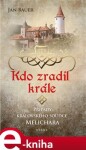 Kdo zradil krále - Jan Bauer